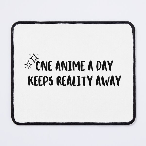 Item preview, One Anime a day keeps reality away designed and sold by HarajukuTrend.