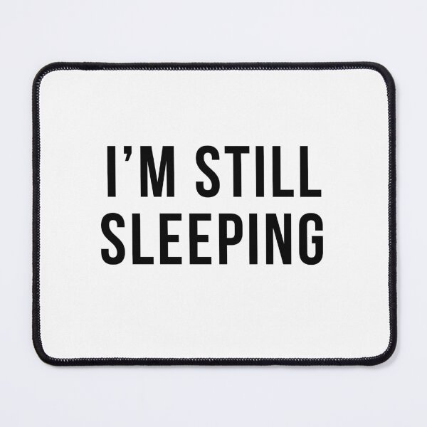 Item preview, I'm still sleeping designed and sold by HaveFun-Design.