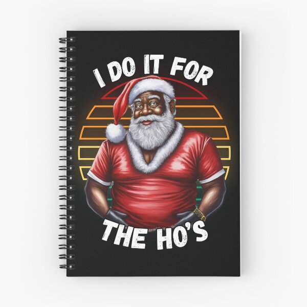 Item preview, African American Sarcastic Christmas I Do It For The Ho's Black Santa Claus designed and sold by elvisg03.