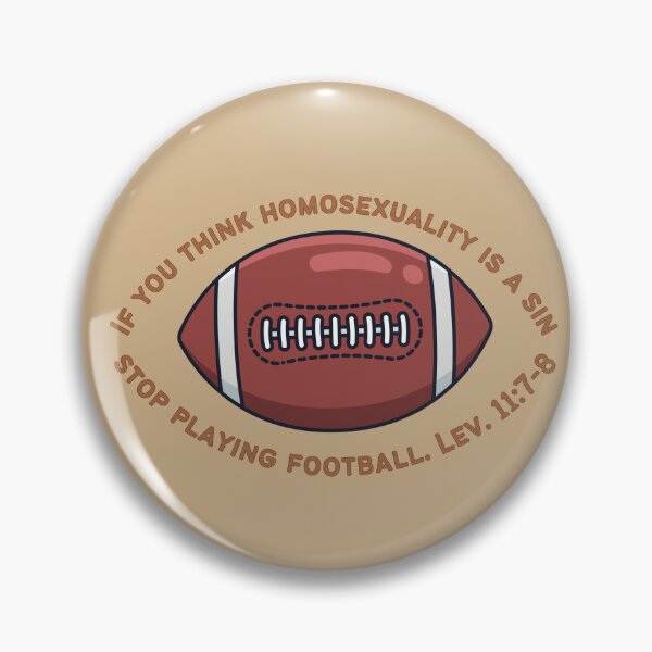 Item preview, f you think homosexuality is a sin, stop playing football. Lev. 11:7-8 designed and sold by CheekyGrace.