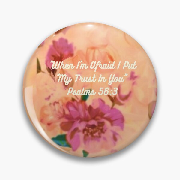 Item preview, "When I'm Afraid I Put My Trust In You" Psalms 56:3 designed and sold by IvaRenee.