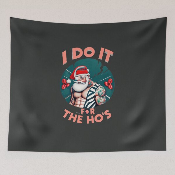 Item preview, I Do It for The Ho's. A time for joy, laughter, and spreading cheer. But it's also a time to embrace your naughty side and let loose a little, naughty Santa Claus, Bad Santa, Xmas designed and sold by bubblylive.