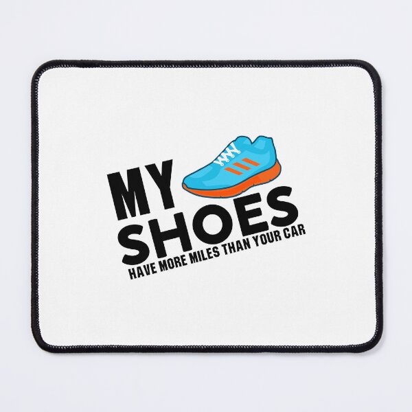 Item preview, My shoes have more miles than your car designed and sold by DOPANDA ..