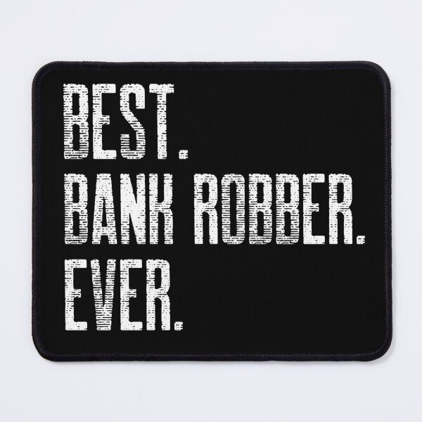 Item preview, Best Bank Robber Ever design designed and sold by Marc Molenaar.