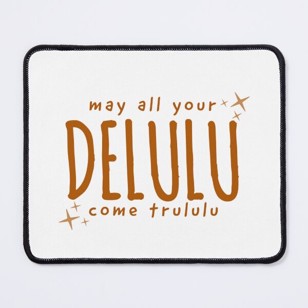 Item preview, May all your delulu come trululu designed and sold by vyascreations.