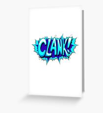 Clank Greeting Card