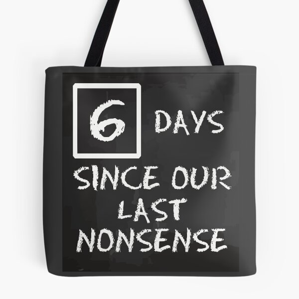 Item preview, 6 days since our last nonsense designed and sold by GloriousWax.