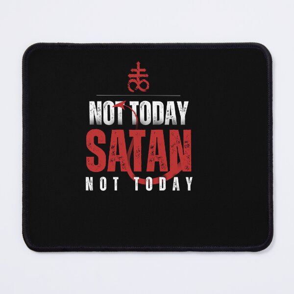 Item preview, Not Today Satan, Funny Quotes designed and sold by amchtakkosa1.