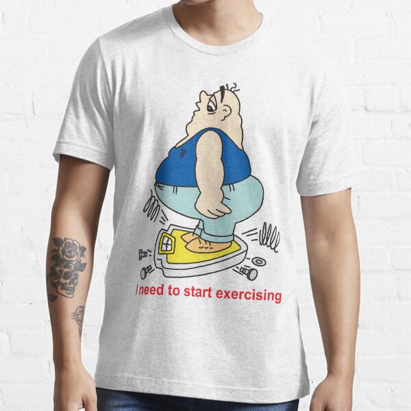 I need to start exercising Essential T-Shirt