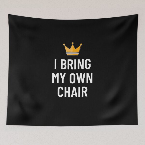 Item preview, I Bring My Own Chair designed and sold by CripCircuit.