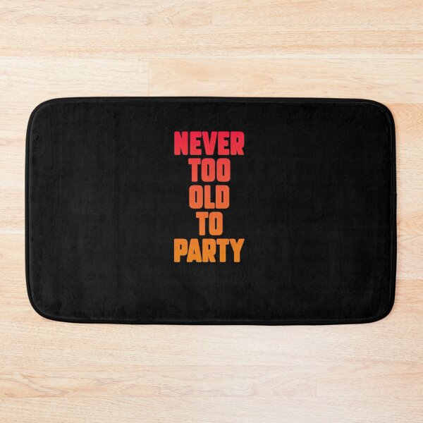 Item preview, Never too old to party, Electronic Music lovers gift. designed and sold by paulo silveira.