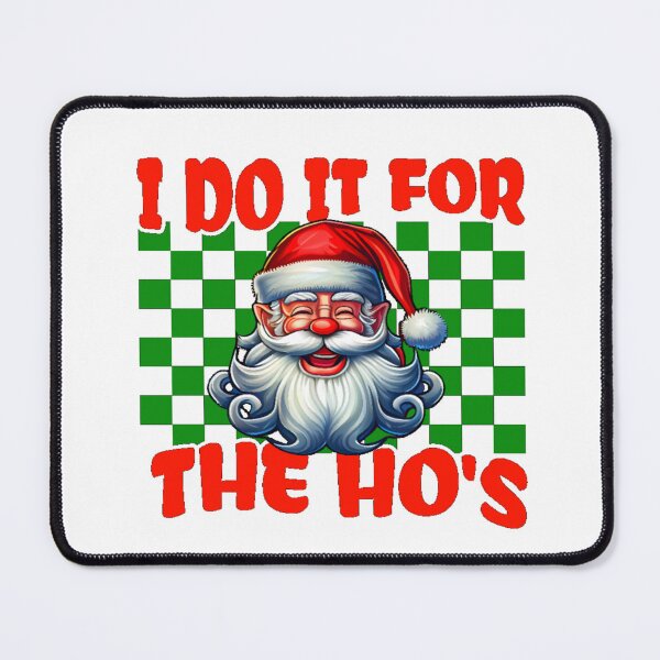Item preview, I Do It For The Ho's Funny Inappropriate Christmas Men Santa designed and sold by H-ALPHA.
