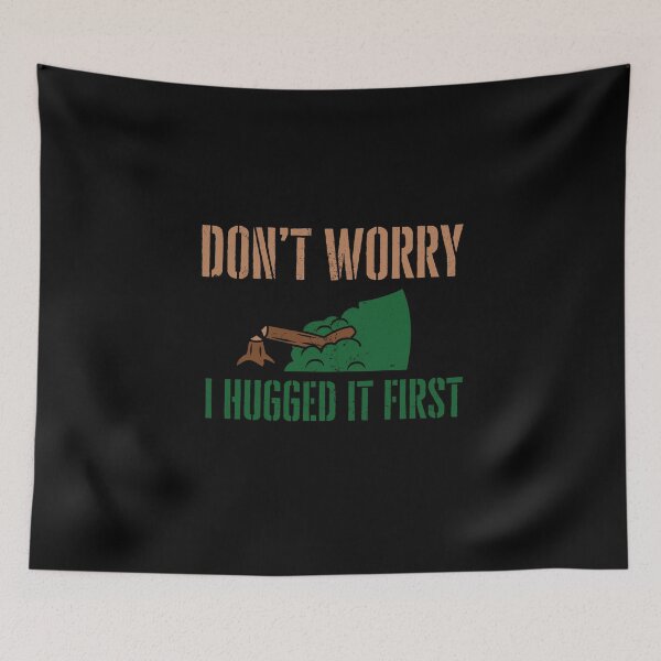 Item preview, Don't Worry I Hugged It First Funny Gifts For Arborist designed and sold by light-artist.