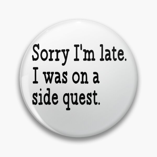 Item preview,  I'm late. I was on a side quest. designed and sold by paradise Shop ⭐⭐⭐⭐⭐.