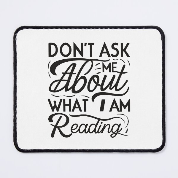 Item preview, don't ask me about what i am reading designed and sold by storefoxmix.
