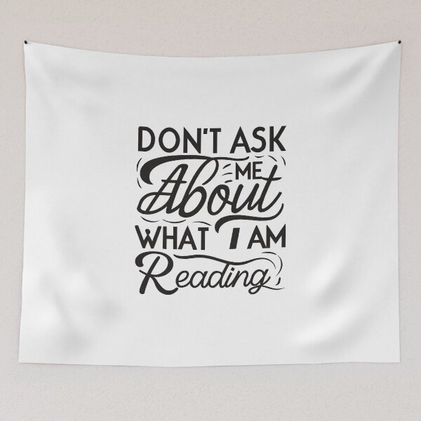 Item preview, don't ask me about what i am reading designed and sold by storefoxmix.