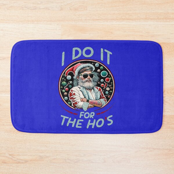 Item preview, I Do It for The Ho's. A perfect gift for friends, family, or anyone who embodies the true spirit of giving, naughty Santa Claus. designed and sold by bubblylive.