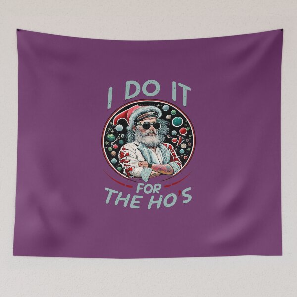Item preview, I Do It for The Ho's. A perfect gift for friends, family, or anyone who embodies the true spirit of giving, naughty Santa Claus. designed and sold by bubblylive.