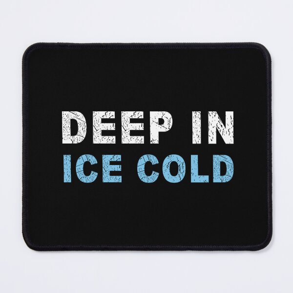 Item preview, Deep in ice cold designed and sold by ZenStickConcept.
