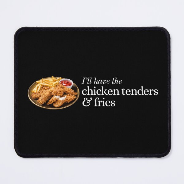 Item preview, I'll Have the Chicken Tenders and Fries designed and sold by Olivia Ossege.