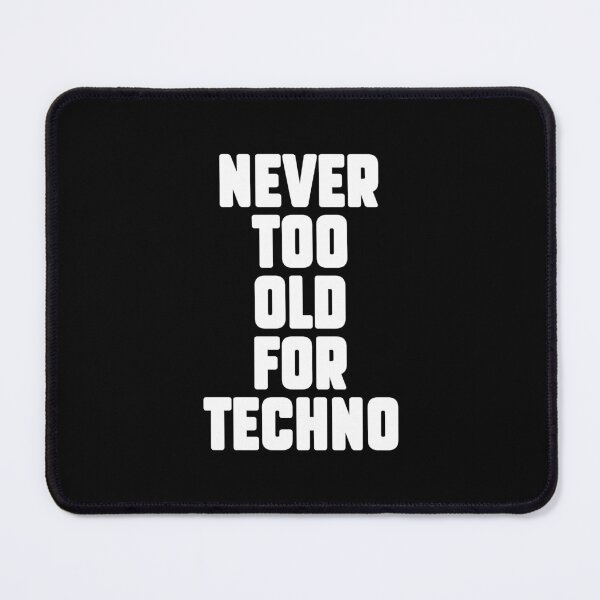 Item preview, Never too old for Techno, Electronic Music lovers gift. designed and sold by paulo silveira.