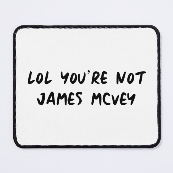 Item preview, lol youre not james mcvey designed and sold by cgarrison23.
