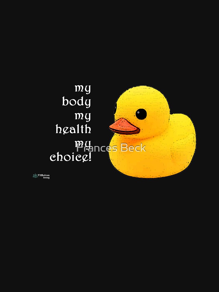 Thumbnail 7 of 7, Classic T-Shirt, Rubber Duck - My Body My Choice Quote designed and sold by FABulous-living.