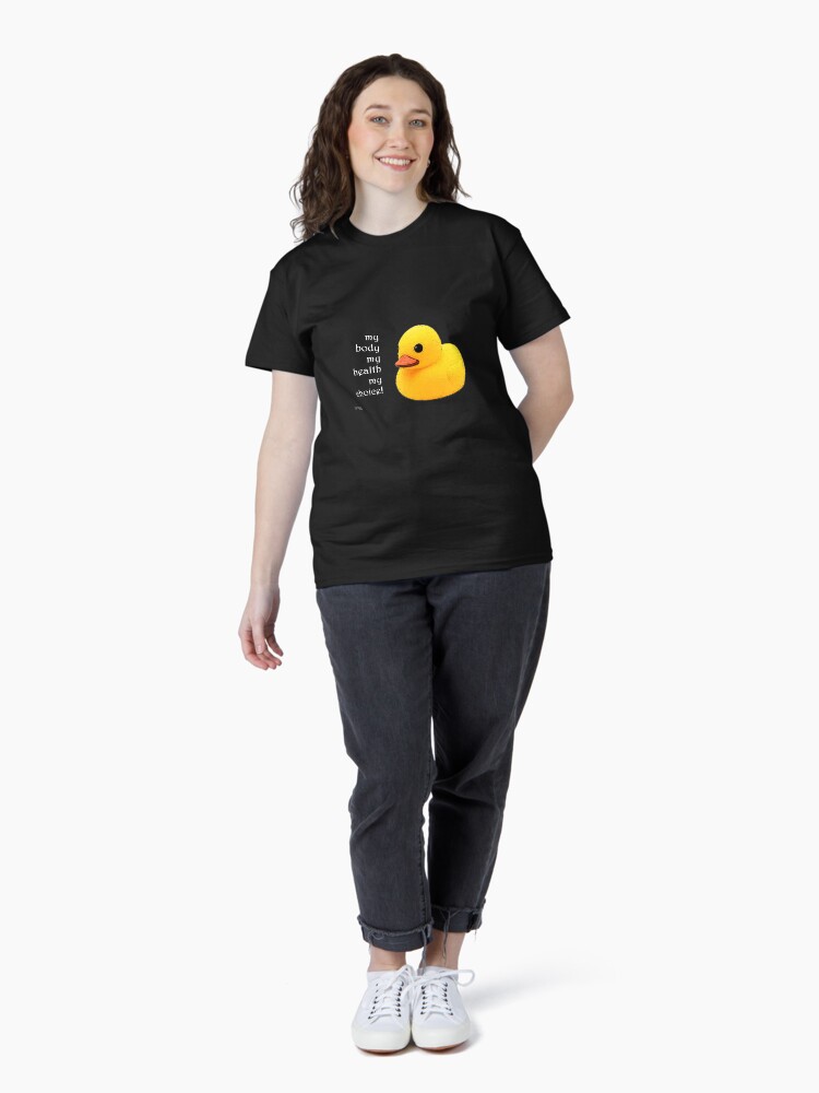 Thumbnail 4 of 7, Classic T-Shirt, Rubber Duck - My Body My Choice Quote designed and sold by FABulous-living.