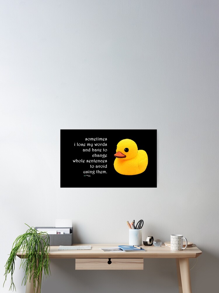 Thumbnail 1 of 3, Poster, Rubber Duck - Sometimes I Lose my Words Quote designed and sold by FABulous-living.