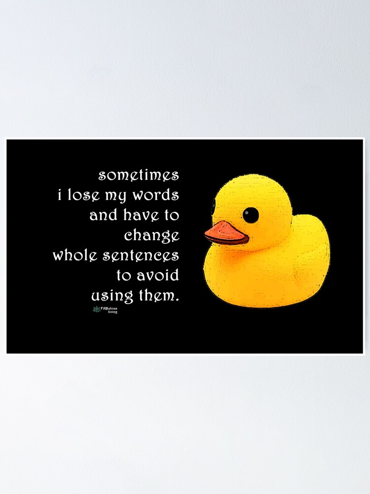 Thumbnail 2 of 3, Poster, Rubber Duck - Sometimes I Lose my Words Quote designed and sold by FABulous-living.