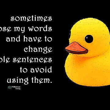 Artwork thumbnail, Rubber Duck - Sometimes I Lose my Words Quote by FABulous-living