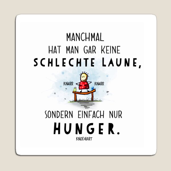 Du bist nicht du wenn du hungrig bist. Magnet