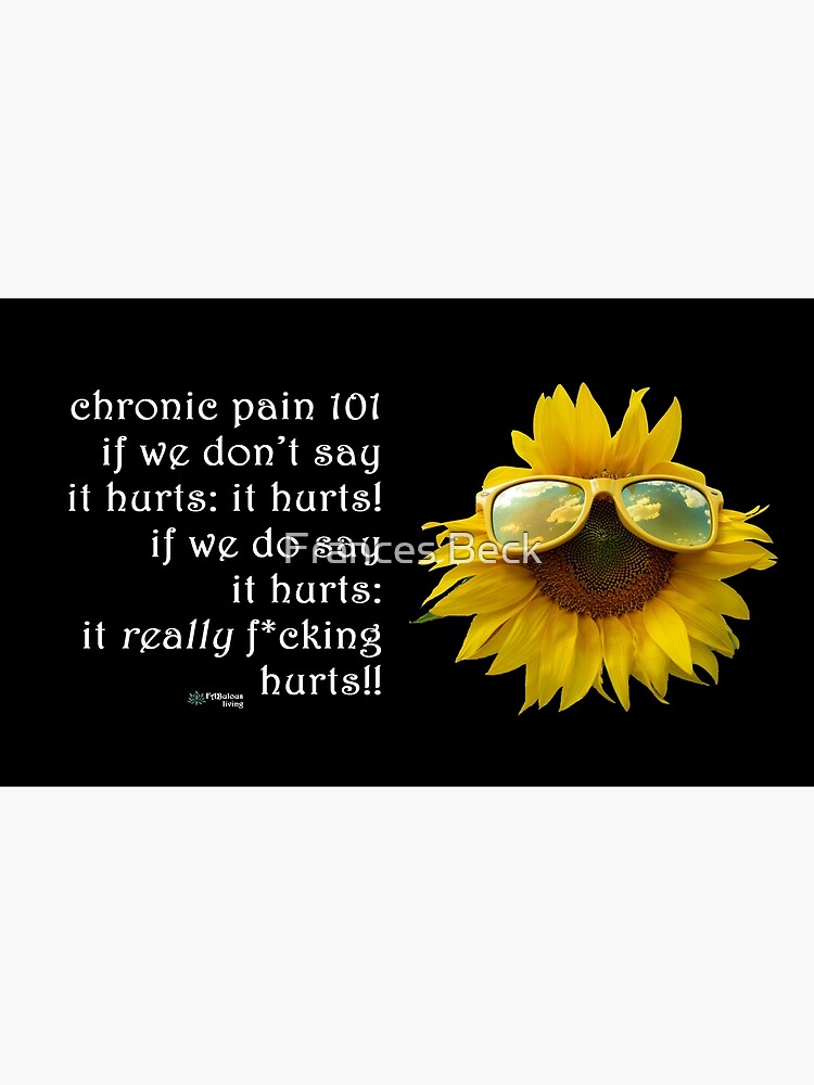 Thumbnail 3 of 3, Poster, Sunflower Glasses - Chronic Pain 101 Quote designed and sold by FABulous-living.