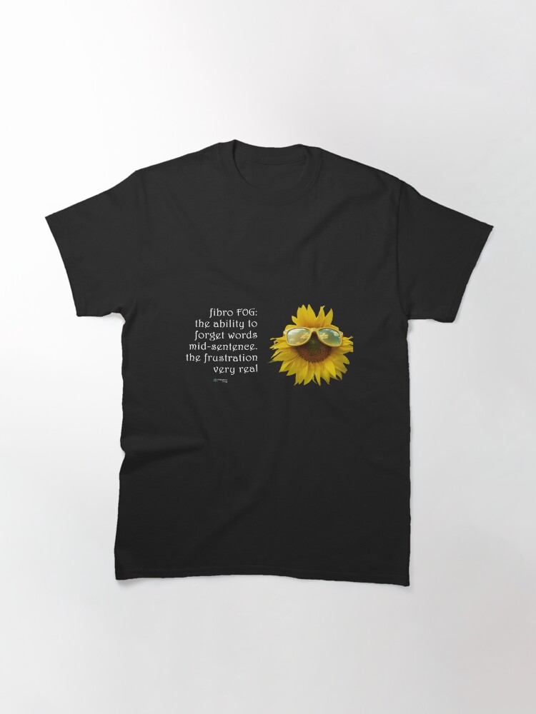 Thumbnail 3 of 7, Classic T-Shirt, Sunflower Glasses - Fibro Fog Forget Words Quote designed and sold by FABulous-living.