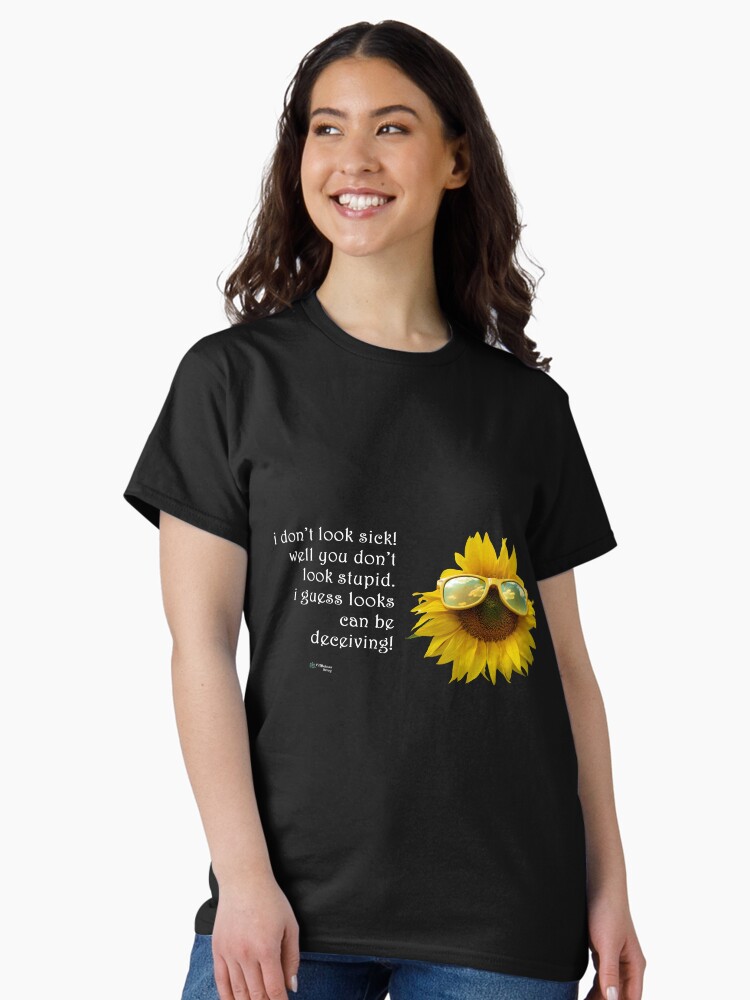 Thumbnail 1 of 7, Classic T-Shirt, Sunflower sunglasses - You don't look Stupid Quote designed and sold by FABulous-living.