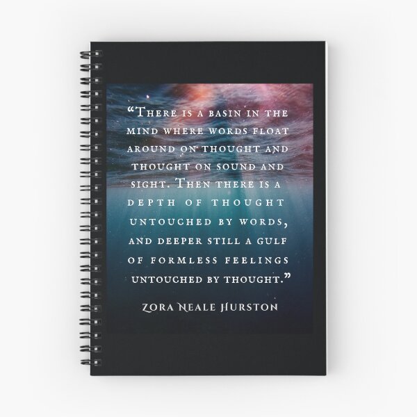 Item preview, Zora Neale Hurston quote: There is a basin in the mind where words float around on thought and thought on sound and sight. designed and sold by artbleed.