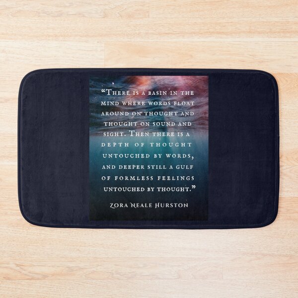 Item preview, Zora Neale Hurston quote: There is a basin in the mind where words float around on thought and thought on sound and sight. designed and sold by artbleed.