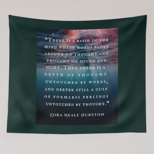 Item preview, Zora Neale Hurston quote: There is a basin in the mind where words float around on thought and thought on sound and sight. designed and sold by artbleed.