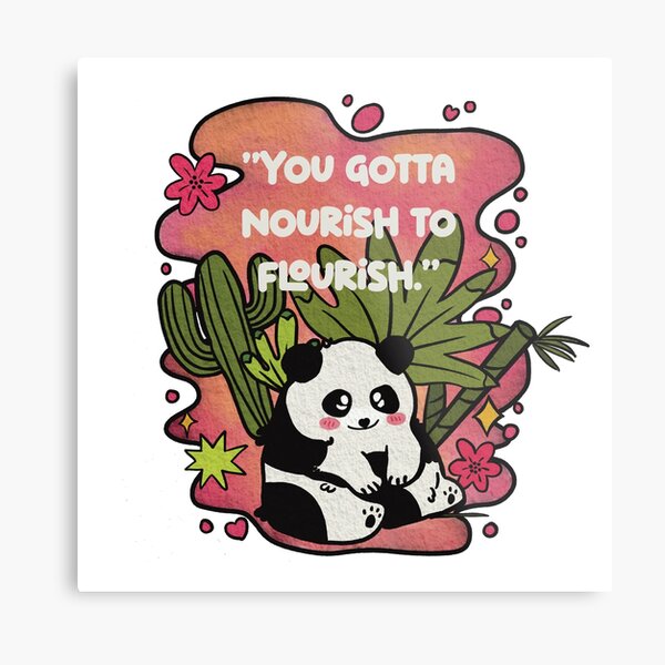 PeiPei and KeKe - "You Gotta Nourish To Flourish" Metal Print