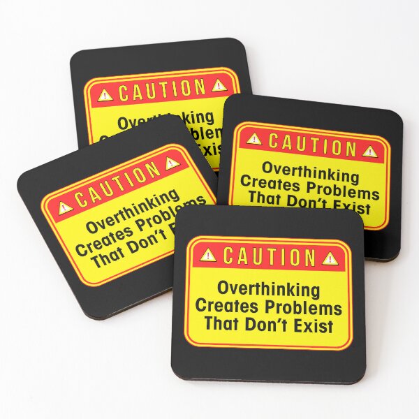 Item preview, CAUTION:  Overthinking Creates Problems That Don't Exist - funny warning signs designed and sold by DesignsFromTW-S.