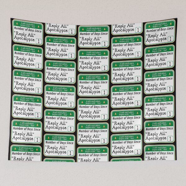 Item preview, SAFE WORK PLACE:  Number Of Days Since "Reply All Apocalypse - funny warning work signs designed and sold by DesignsFromTW-S.