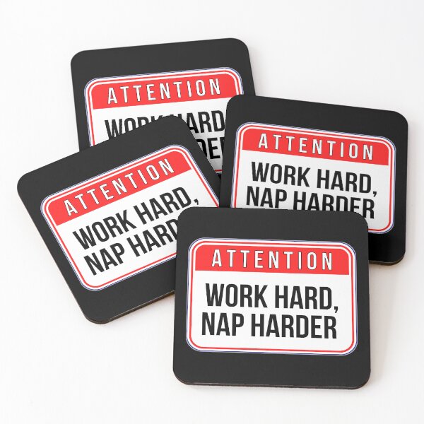 Item preview, ATTENTION:  Work Hard, Nap Harder - funny warning work signs designed and sold by DesignsFromTW-S.
