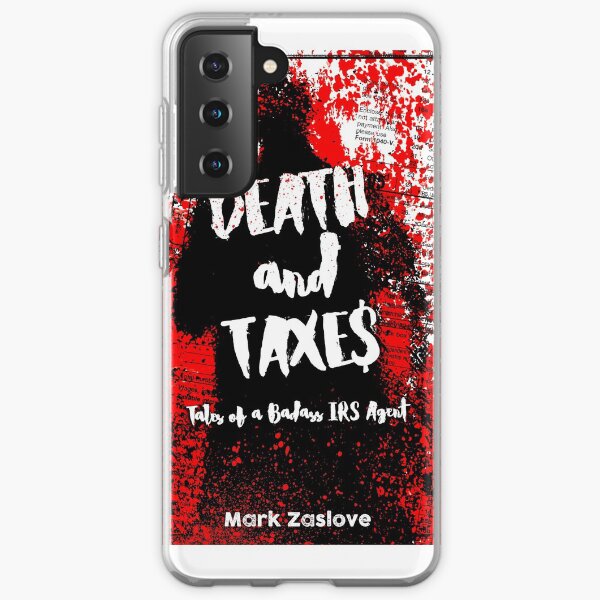 Death and Taxes - Tales of a Badass IRS Agent Samsung Galaxy Soft Case