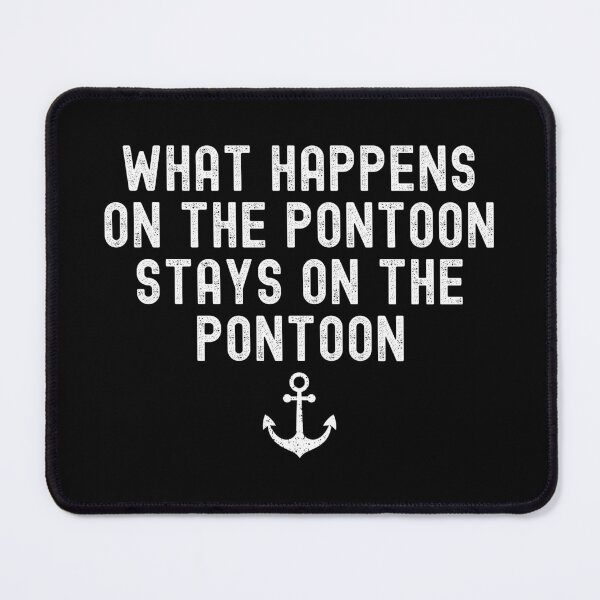 Item preview, What Happens on the Pontoon Stays on the Pontoon designed and sold by Beezi Graphix.