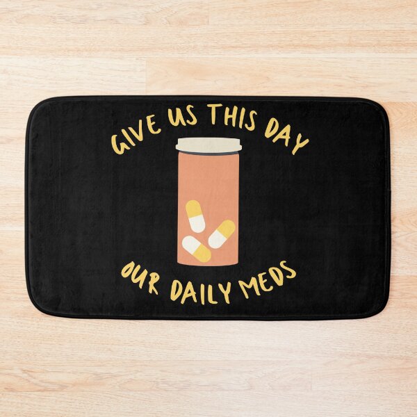 Item preview, Give Us This Day Our Daily Meds designed and sold by Melon Designs All.
