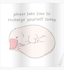"Please Take Time to Recharge Yourself Today" Platypus Poster