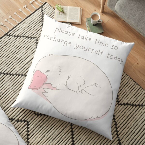 "Please Take Time to Recharge Yourself Today" Platypus Floor Pillow