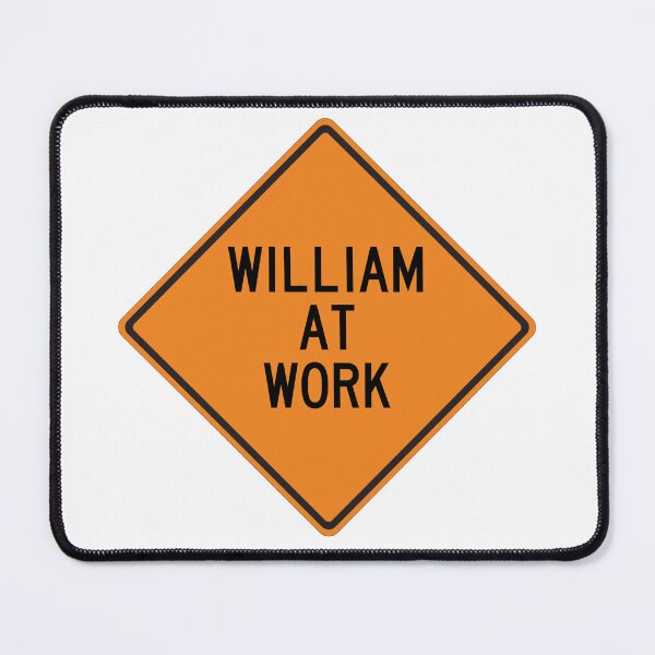 Item preview, William at Work Funny Personalized Warning Sign designed and sold by Wurmbone.