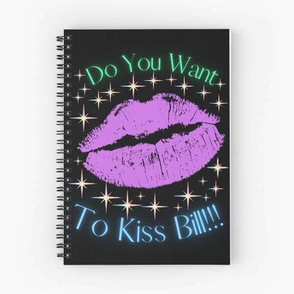 Item preview, Do You Want To Kiss Bill designed and sold by MiracleROLArt.
