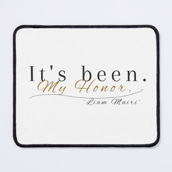 Item preview, It's Been My Honor Liam Mairi designed and sold by Hope Edwards.